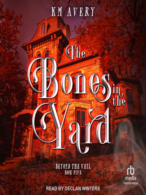 Title details for The Bones in the Yard by KM Avery - Available